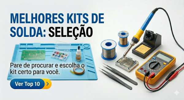 Os 10 Melhores Kits de Solda para Eletrônica no Mercado Livre em 2026